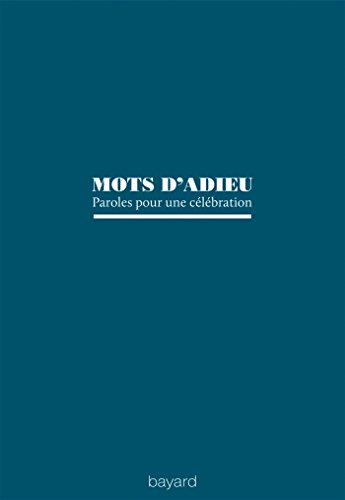 Mots d'adieu : paroles pour une célébration