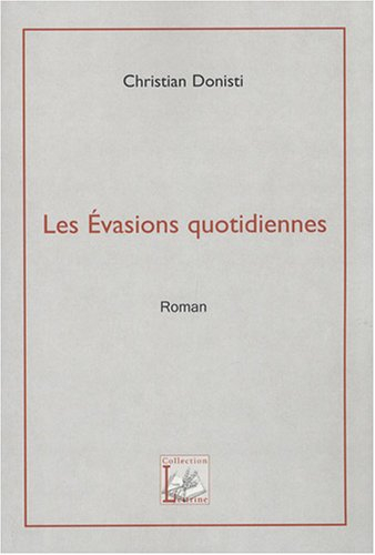 Les évasions quotidiennes