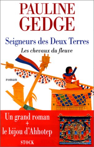 Seigneurs des Deux Terres. Vol. 1. Les chevaux du fleuve