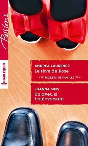 Le rêve de Rose : secrets de famille. Un aveu si bouleversant