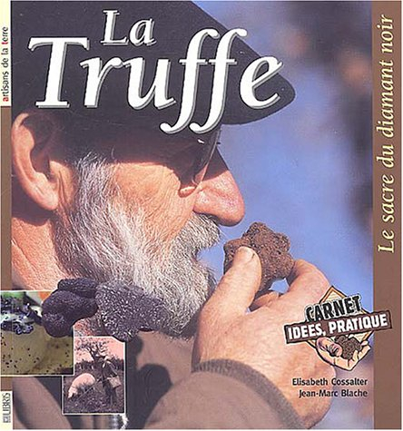 la truffe : le sacre du diamant noir