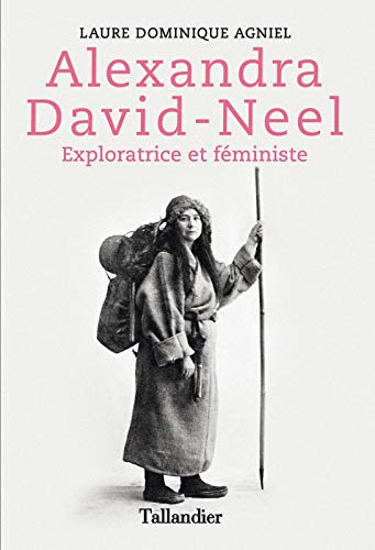 Alexandra David-Néel : féministe et exploratrice de l'Asie