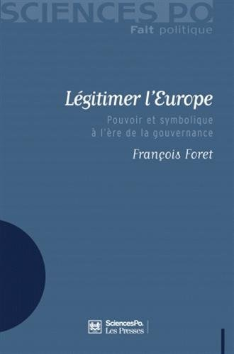 Légitimer l'Europe : pouvoir et symbolique à l'ère de la gouvernance