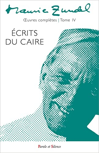 Oeuvres complètes. Vol. 4. Ecrits du Caire : écrits de 1940 à 1946