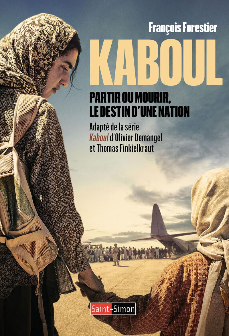 Kaboul : partir ou mourir, le destin d'une nation