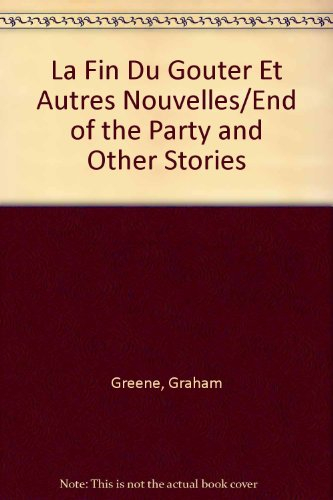 La fin du goûter : et autres nouvelles. The end of the party : and other stories