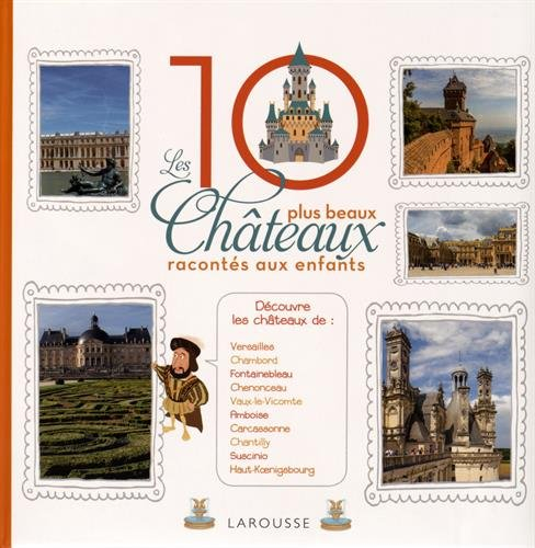 Les 10 plus beaux châteaux racontés aux enfants