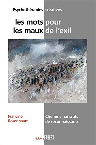 Les mots pour les maux de l'exil : chemins narratifs de reconnaissance
