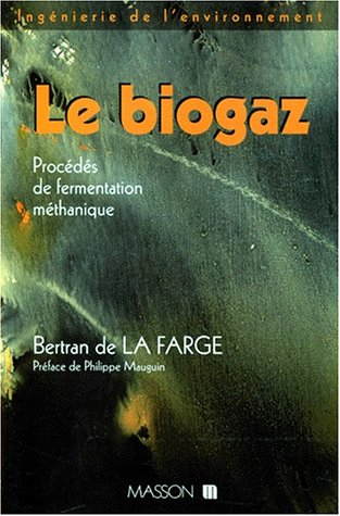 Le biogaz : procédés de fermentation méthanique