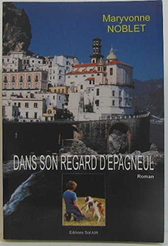 dans son regard d'épagneul