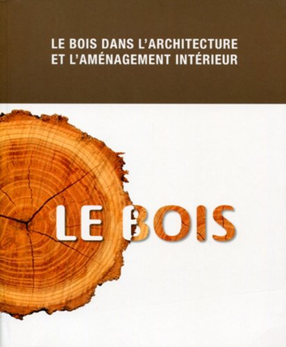 Le bois dans l'architecture et l'aménagement intérieur