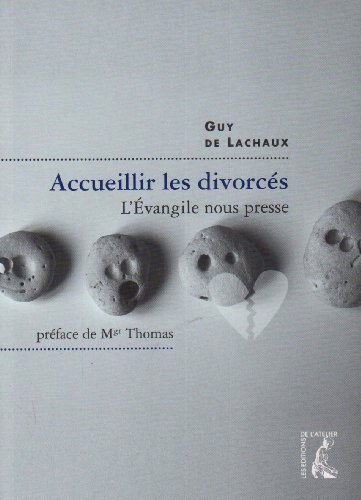 Accueillir des divorcés : l'Evangile nous presse !