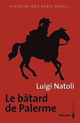 histoire des beati paoli, tome 1 : le bâtard de palerme