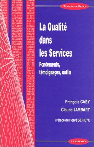 La qualité dans les services : fondements, témoignages, outils