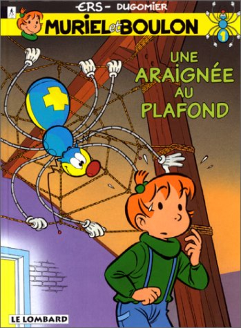 Muriel et Boulon. Vol. 1. Une araignée au plafond