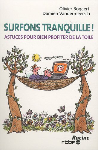 Surfons tranquille ! : astuces pour bien profiter de la toile