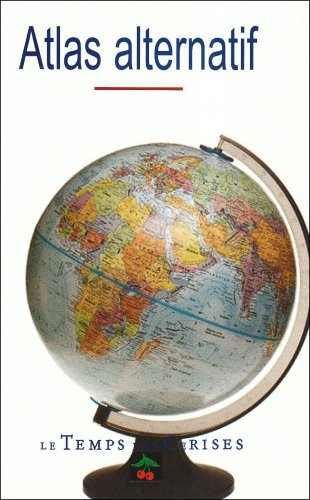 Atlas alternatif : le monde à l'heure de la globalisation impériale