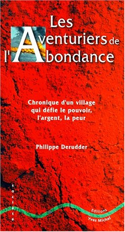 Les aventuriers de l'abondance : chronique d'un village qui défie l'argent, le pouvoir et la peur