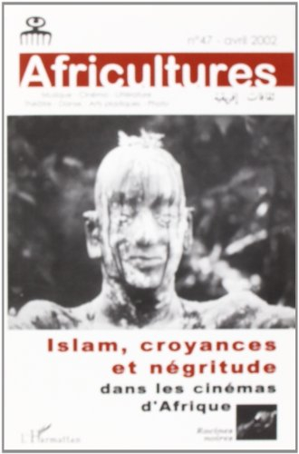 Africultures, n° 47. Islam, croyance et négritude dans les cinémas d'Afrique