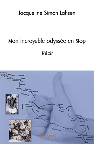 Mon incroyable odyssée en stop : Récit
