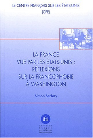La France vue par les Etats-Unis : réflexions sur la francophobie à Washington