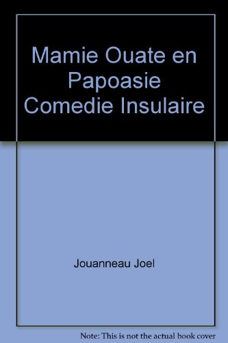 Mamie Ouate en Papoâsie : comédie insulaire