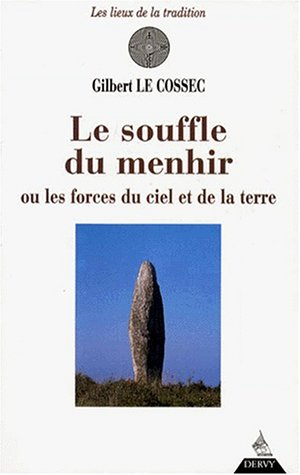 Le souffle du menhir ou Les forces du ciel et de la terre