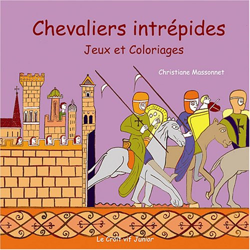 Chevaliers intrépides : jeux et coloriages