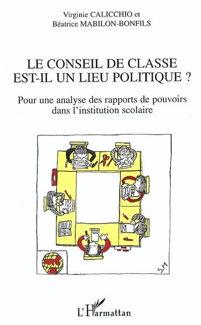 Le conseil de classe est-il un lieu politique ? : pour une analyse des rapports de pouvoirs dans l'i
