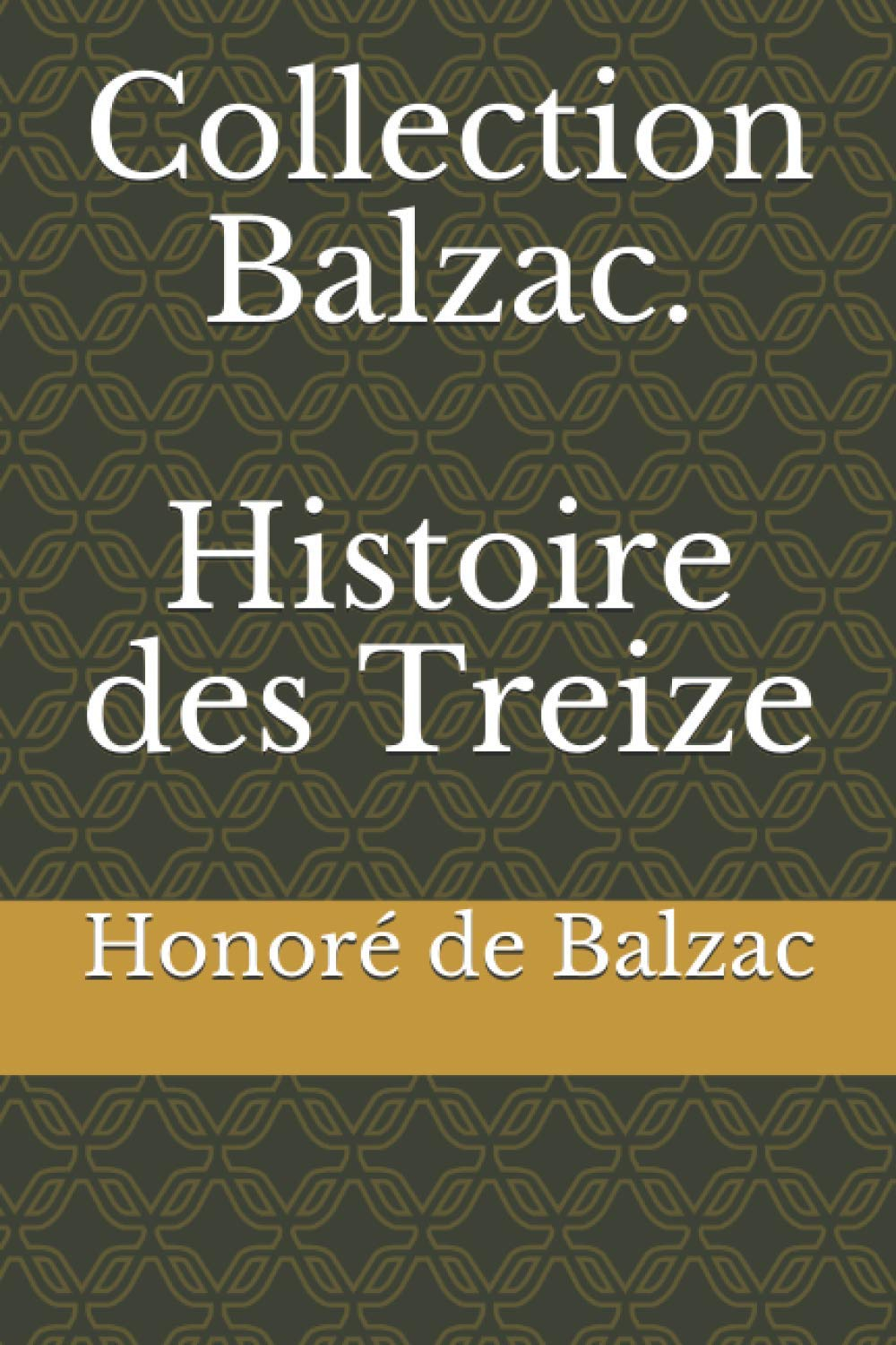 Collection Balzac. Histoire des Treize