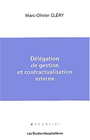 Délégation de gestion et contractualisation interne