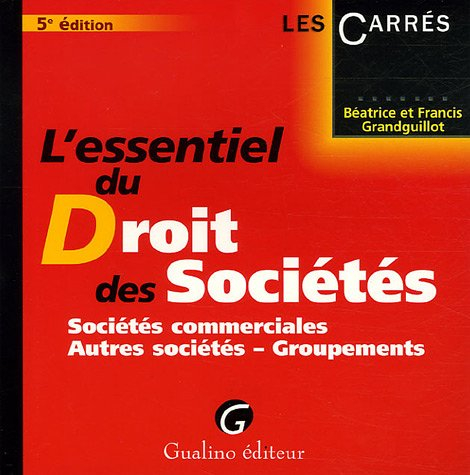 l'essentiel du droit des sociétés : sociétés commerciales, autres sociétés - groupements