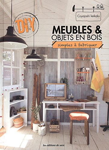 Meubles & objets en bois : simples à fabriquer
