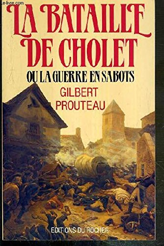 La Bataille de Cholet ou la Guerre en sabot