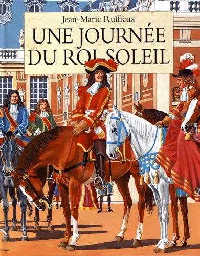 Une journée du Roi-Soleil