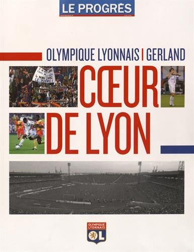olympique lyonnais - gerland : coeur de lyon