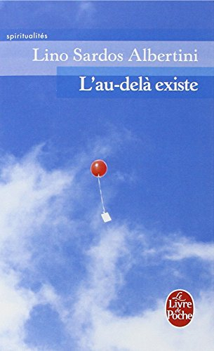 L'au-delà existe : un témoignage exceptionnel rigoureusement documenté