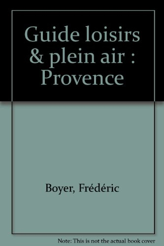 guide loisirs & plein air : provence