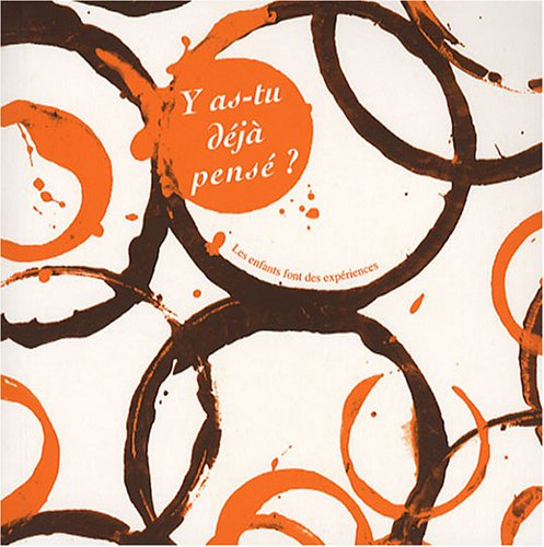Y as-tu déjà pensé ? : les enfants font des expériences