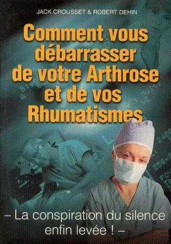 comment vous débarasser de votre arthrose et de vos rhumatismes