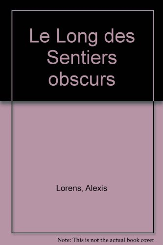 Le long des sentiers obscurs