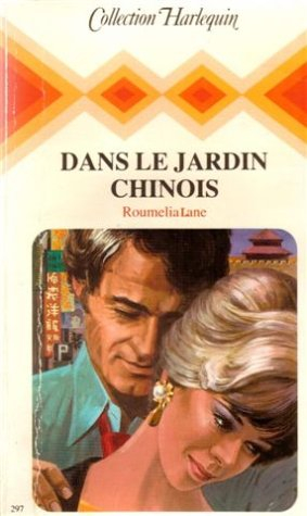 dans le jardin chinois : collection : collection harlequin n, 297