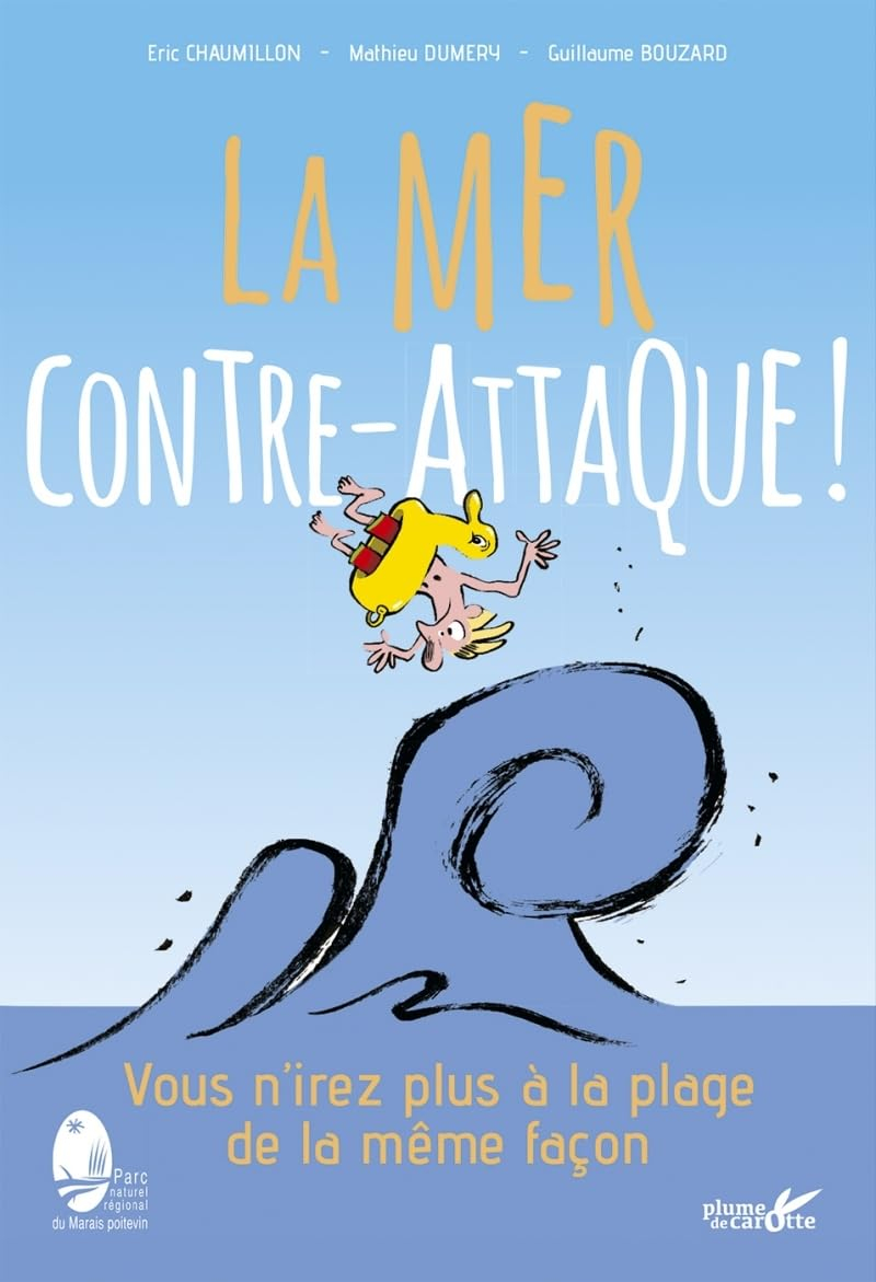 La mer contre-attaque ! : vous n'irez plus à la plage de la même façon