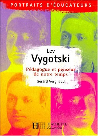 Lev Vygotski : pédagogue et penseur de notre temps