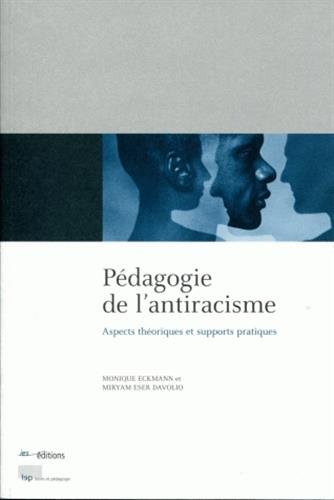 Pédagogie de l'antiracisme : aspects théoriques et supports pratiques