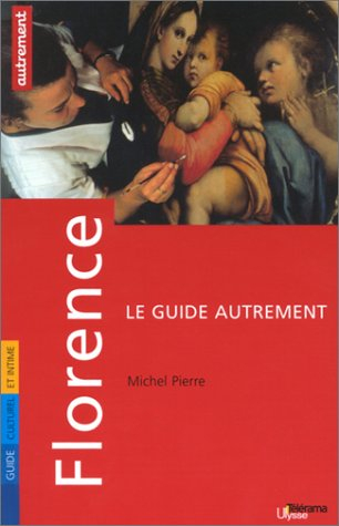 Florence : guide culturel et intime