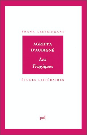 Agrippa d'Aubigné, Les Tragiques