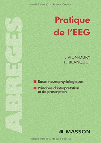 Pratique de l'EEG : bases neuropsychologiques, principes d'interprétation et de prescription