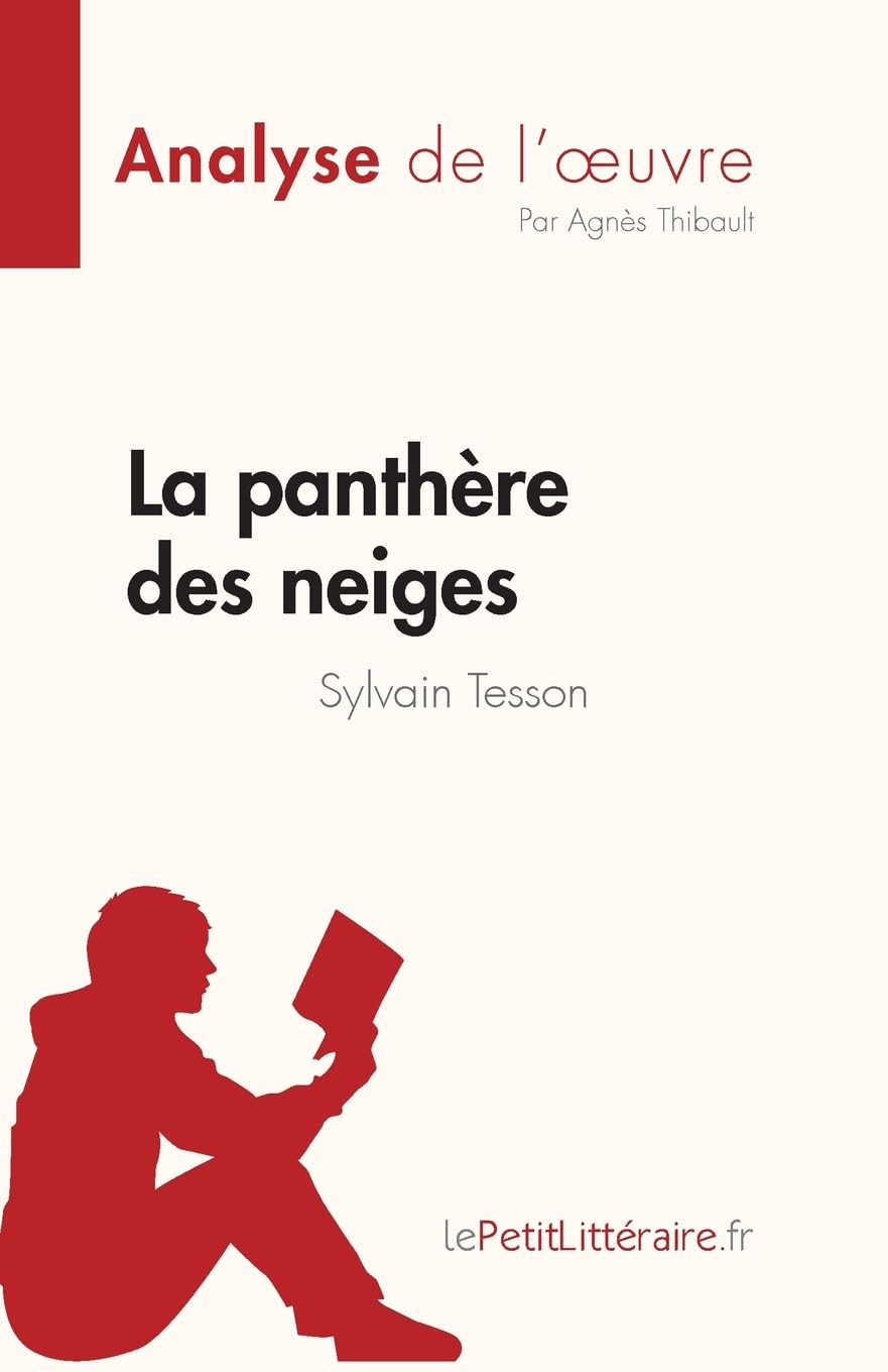 La panthère des neiges de Sylvain Tesson (Analyse de l'œuvre) : Résumé complet et analyse détaillée 
