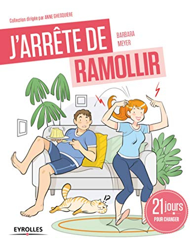J'arrête de ramollir ! : 21 matins pour changer
